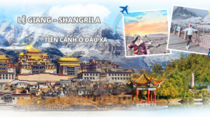 DU LỊCH KHÁM PHÁ LỆ GIANG – SHANGRILA NO SHOP